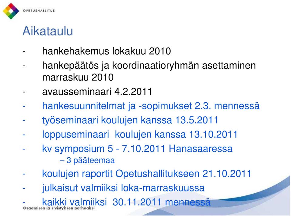 2011 - loppuseminaari koulujen kanssa 13.10.