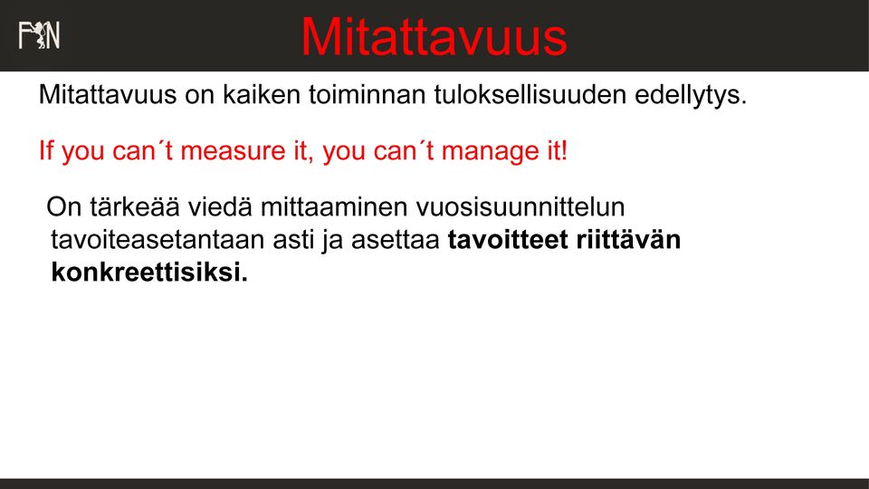 If you can t measure it, you can t manage it!