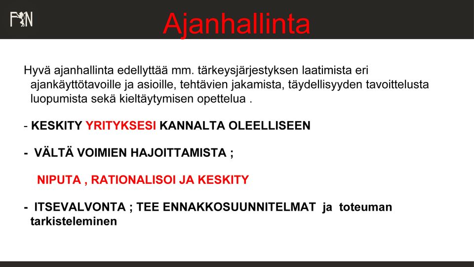 täydellisyyden tavoittelusta luopumista sekä kieltäytymisen opettelua.