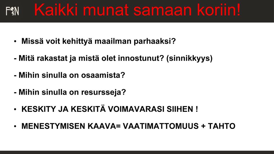 (sinnikkyys) - Mihin sinulla on osaamista?
