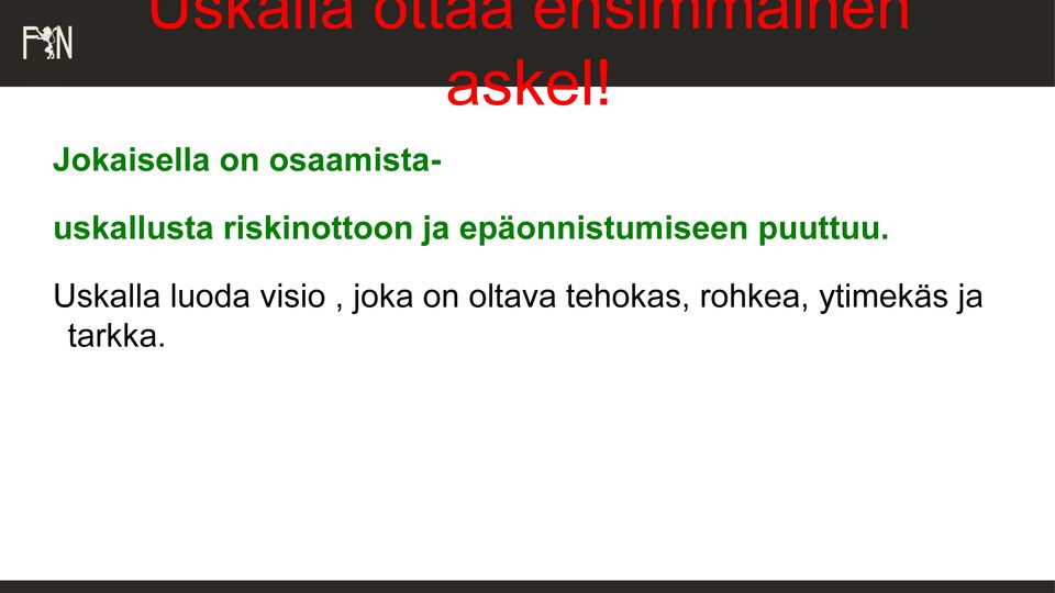 riskinottoon ja epäonnistumiseen puuttuu.