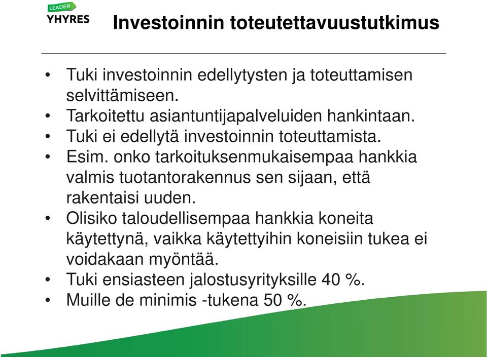 onko tarkoituksenmukaisempaa hankkia valmis tuotantorakennus sen sijaan, että rakentaisi uuden.