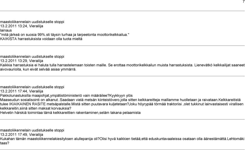 2011 17:44, Vierailija Pakkolunastuksilla maapohjat,ympätistöministeriö vain määräilee?kyykkyyn ylös Maaseudun sosialisointi on alkanut.