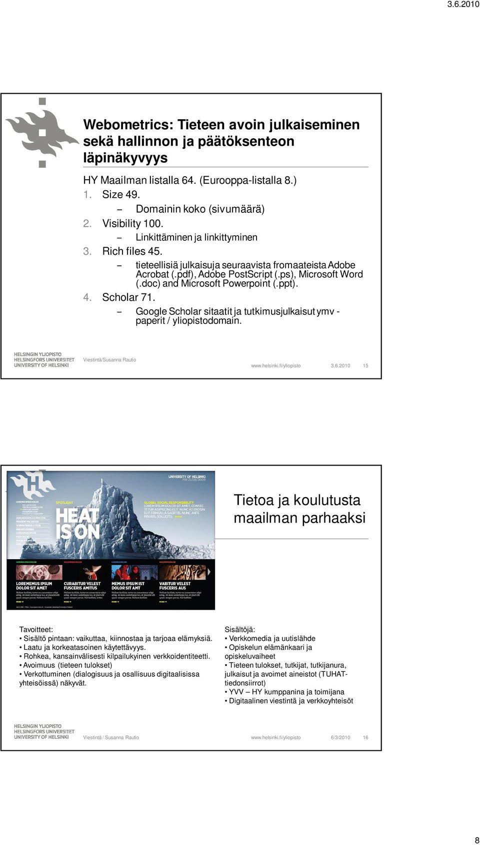 Google Scholar sitaatit ja tutkimusjulkaisut ymv - paperit / yliopistodomain. 3.6.