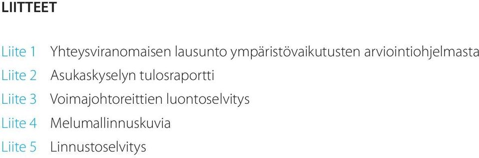 Asukaskyselyn tulosraportti Liite 3