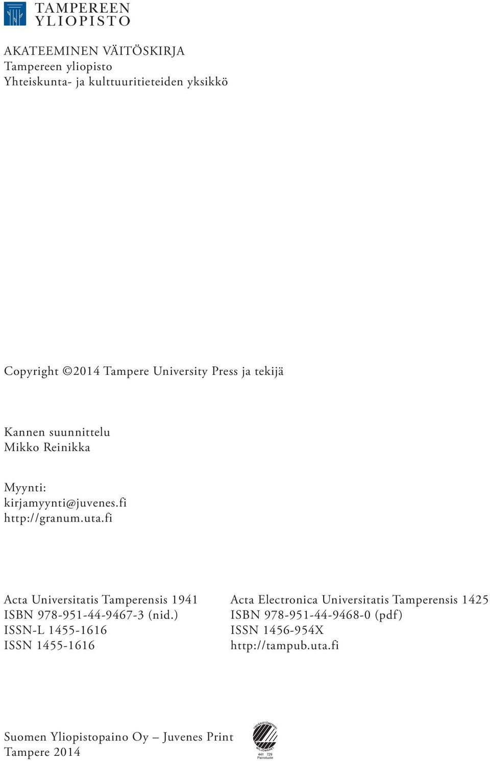 fi Acta Universitatis Tamperensis 1941 Acta Electronica Universitatis Tamperensis 1425 ISBN 978-951-44-9467-3 (nid.