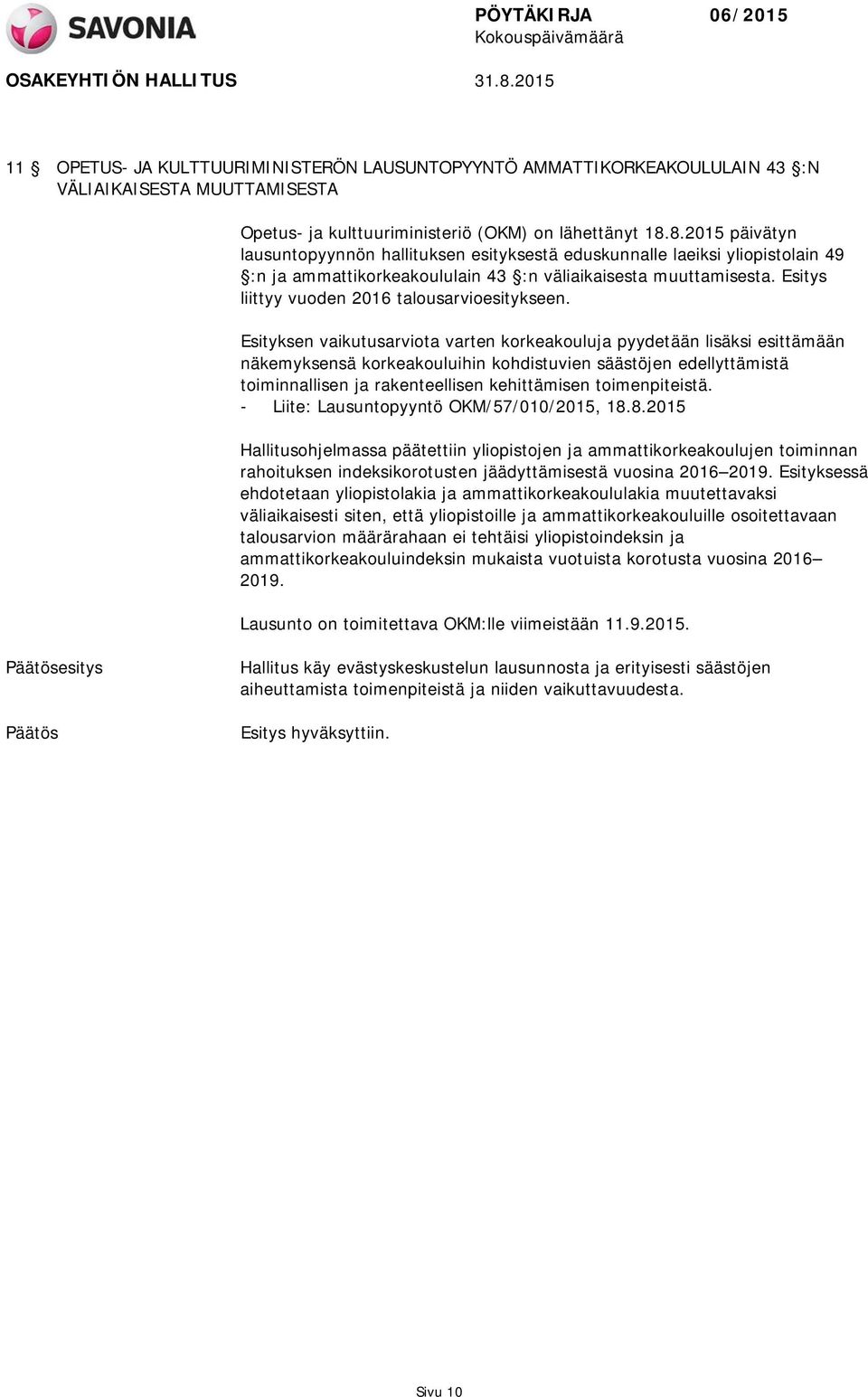 Esitys liittyy vuoden 2016 talousarvioesitykseen.