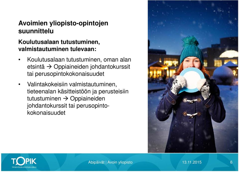 tai perusopintokokonaisuudet Valintakokeisiin valmistautuminen, tieteenalan