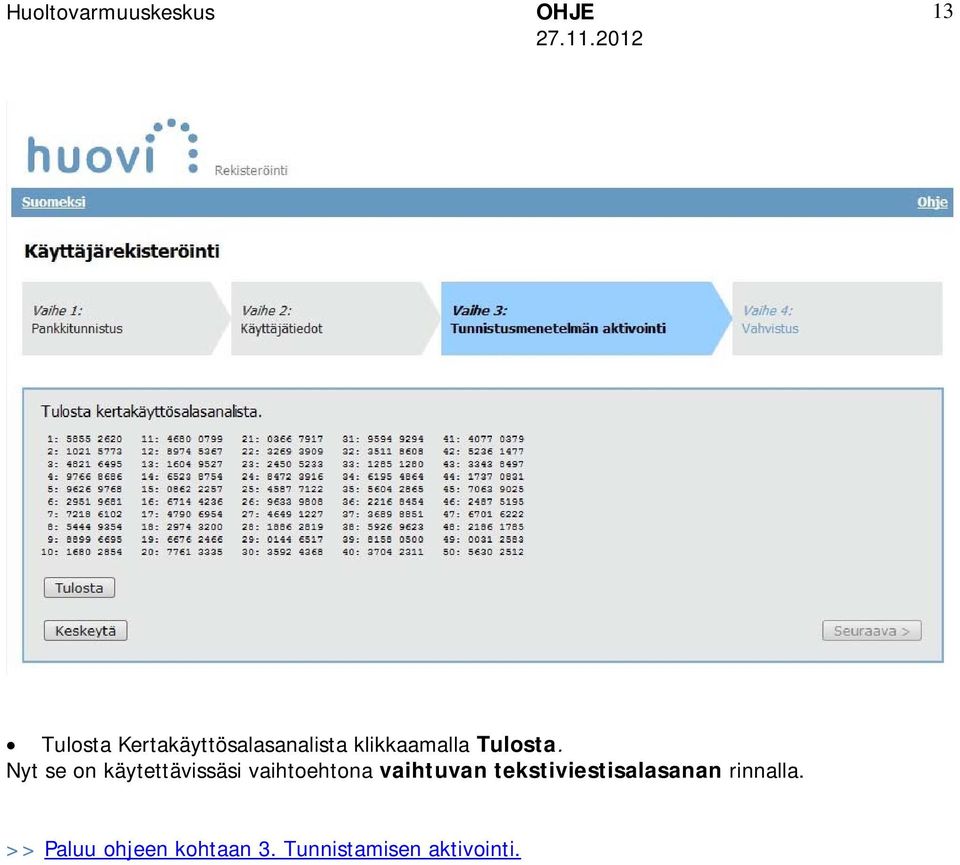Nyt se on käytettävissäsi vaihtoehtona