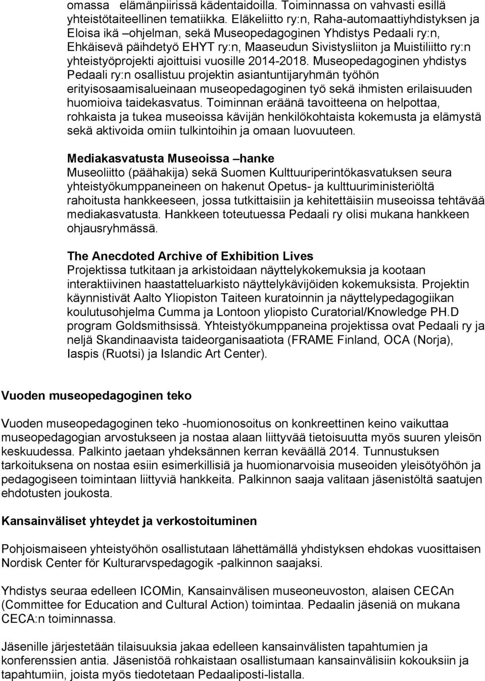 yhteistyöprojekti ajoittuisi vuosille 2014-2018.