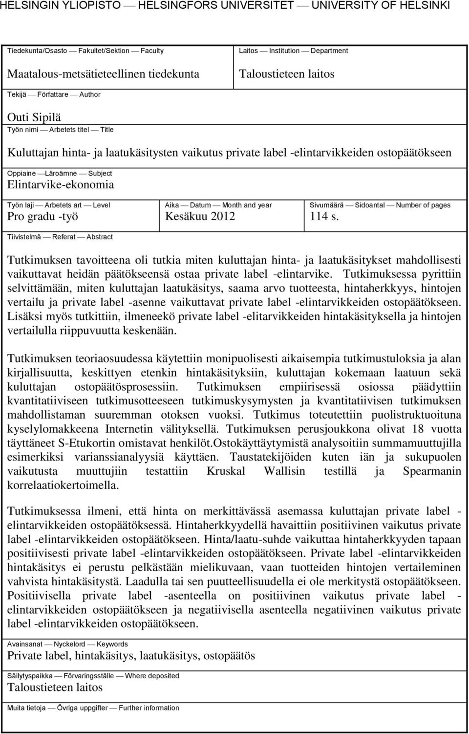 Elintarvike-ekonomia Työn laji Arbetets art Level Pro gradu -työ Tiivistelmä Referat Abstract Aika Datum Month and year Kesäkuu 2012 Sivumäärä Sidoantal Number of pages 114 s.