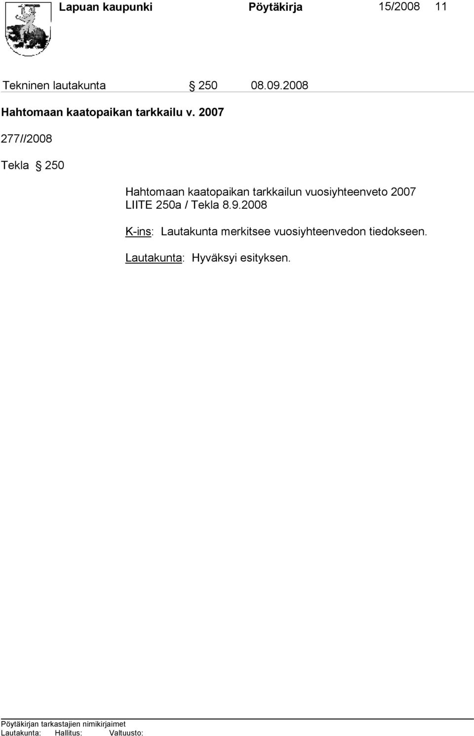 2007 277//2008 Tekla 250 Hahtomaan kaatopaikan tarkkailun vuosiyhteenveto