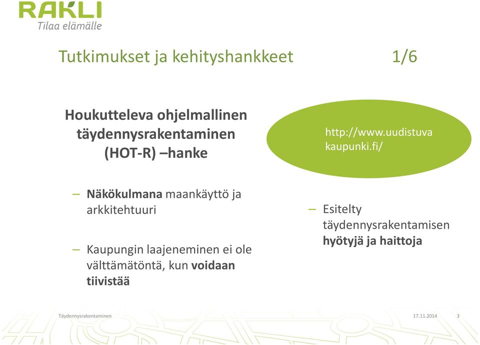 fi/ Näkökulmana maankäyttö ja arkkitehtuuri Kaupungin laajeneminen ei ole