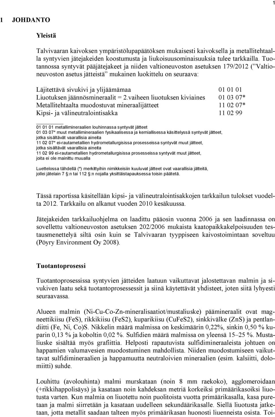 Liuotuksen jäännösmineraalit = 2.