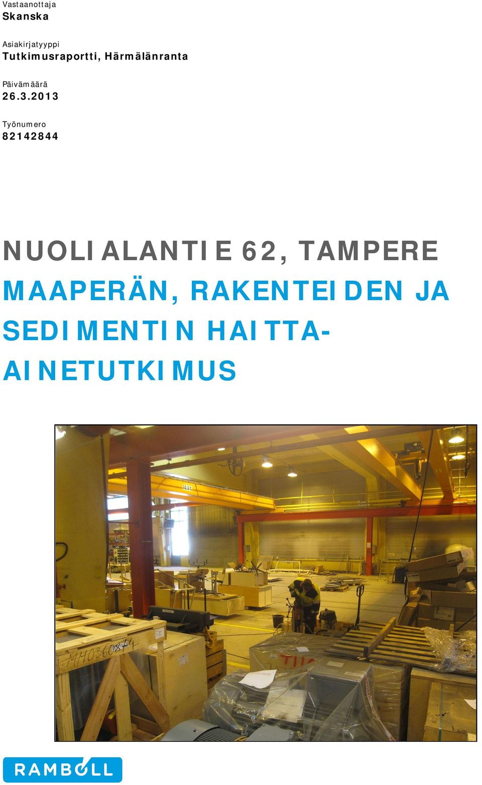 2013 Työnumero 82142844 NUOLIALANTIE 62,