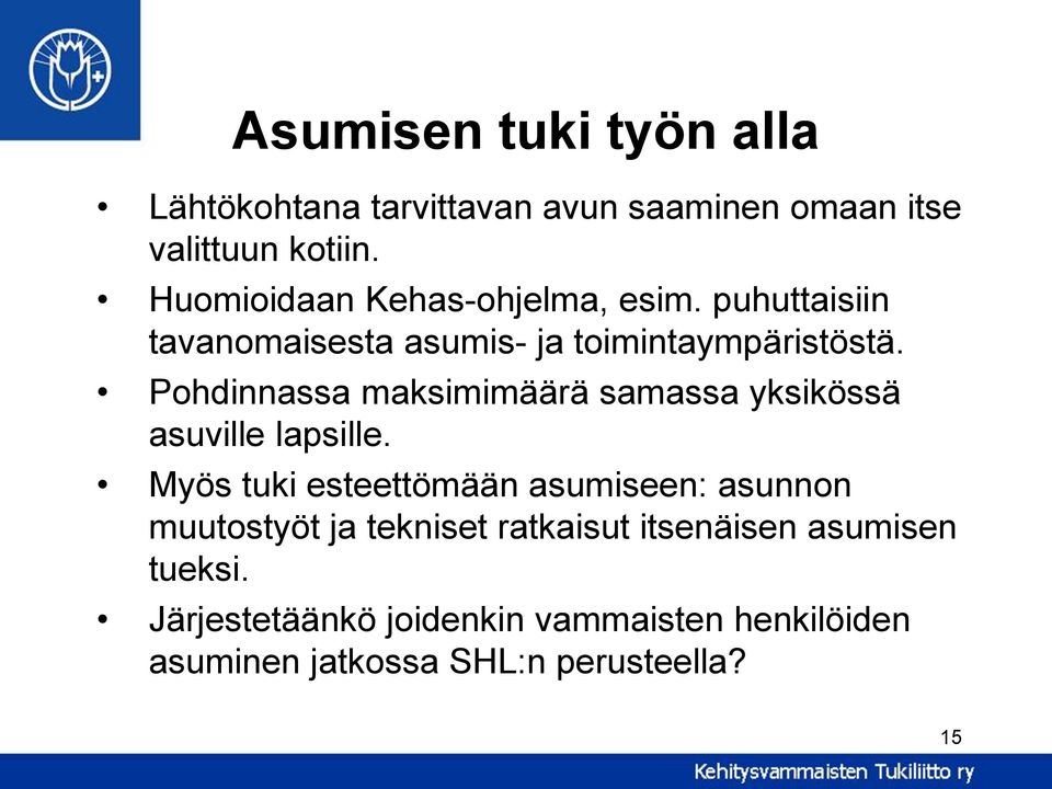 Pohdinnassa maksimimäärä samassa yksikössä asuville lapsille.