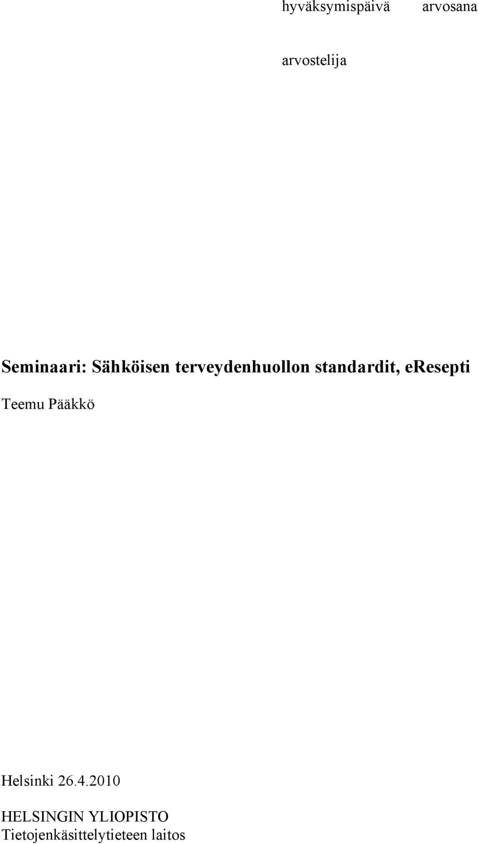 standardit, eresepti Teemu Pääkkö Helsinki