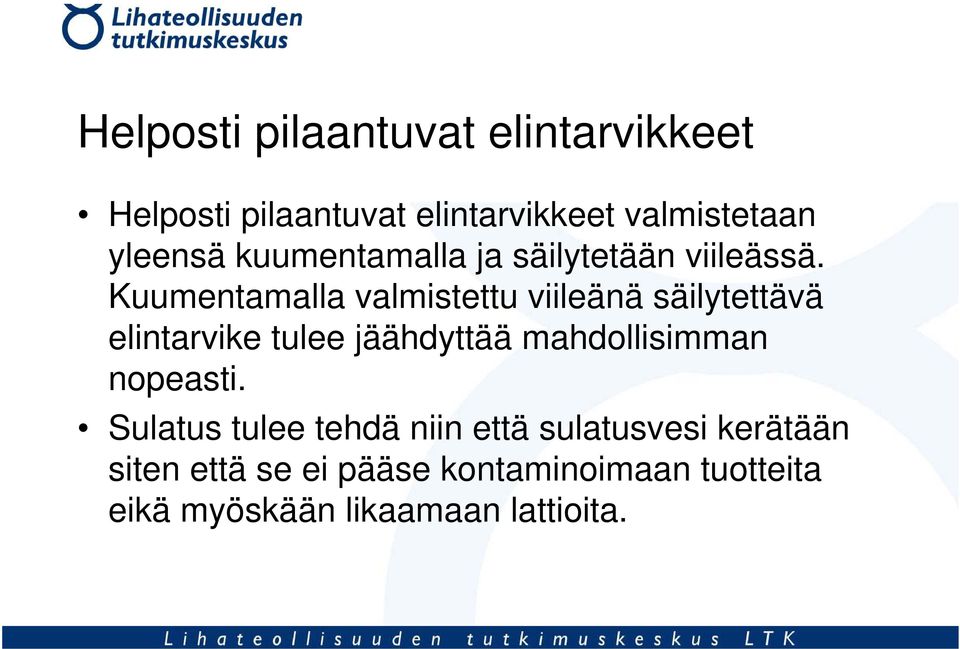 Kuumentamalla valmistettu viileänä säilytettävä elintarvike tulee jäähdyttää mahdollisimman