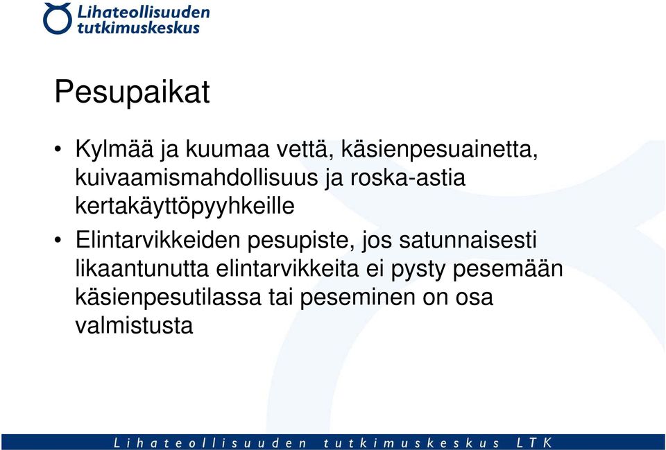 Elintarvikkeiden pesupiste, jos satunnaisesti likaantunutta