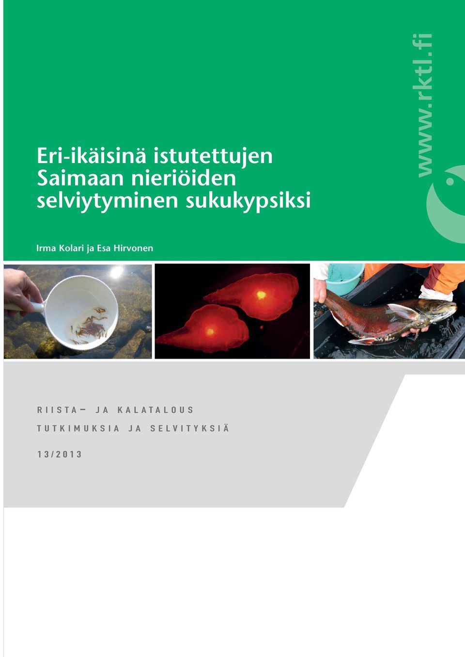 Irma Kolari ja Esa Hirvonen RIISTA- JA