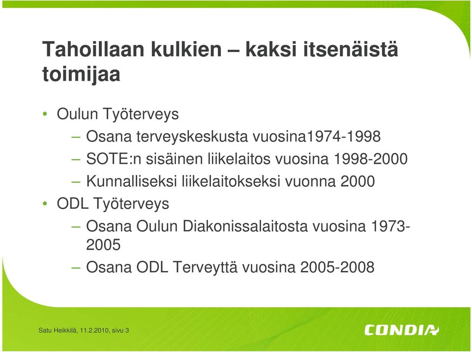Kunnalliseksi liikelaitokseksi vuonna 2000 ODL Työterveys Osana Oulun