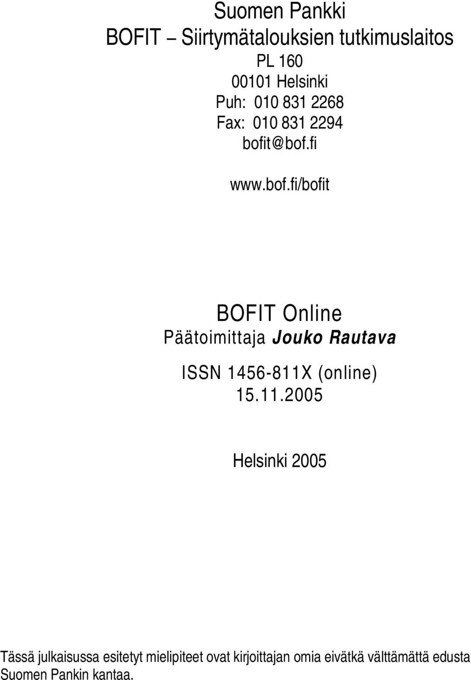 fi BOFIT Online Päätoimittaja Jouko Rautava ISSN 1456-811X