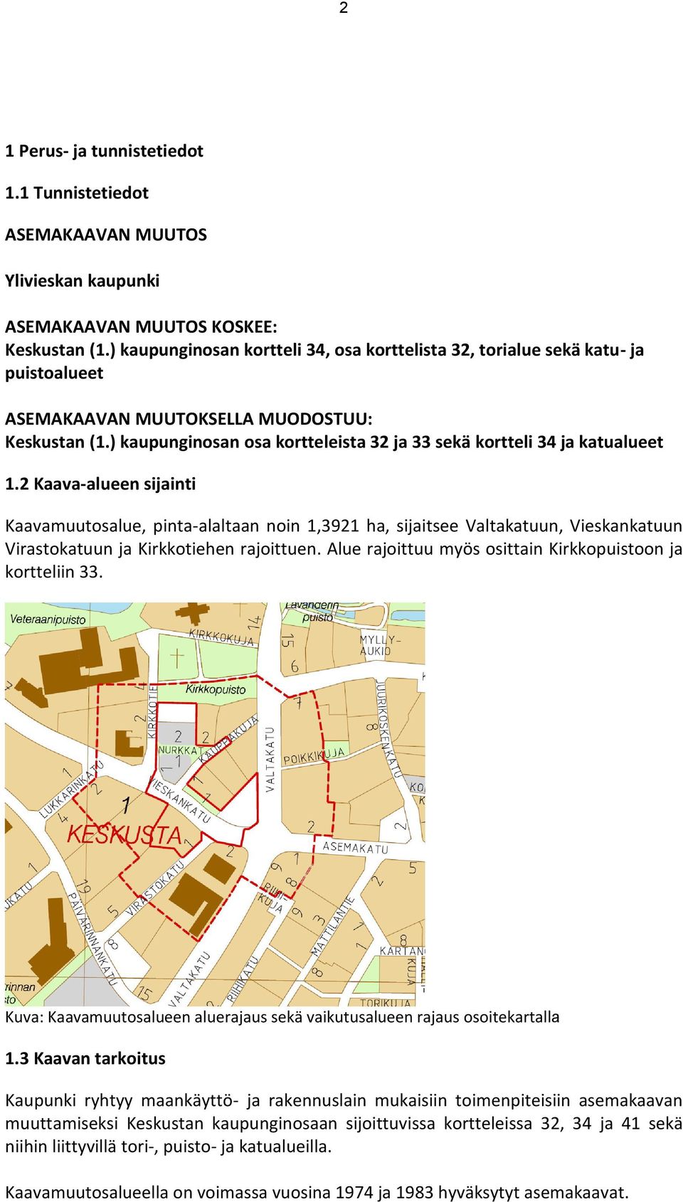 ) kaupunginosan osa kortteleista 32 ja 33 sekä kortteli 34 ja katualueet 1.