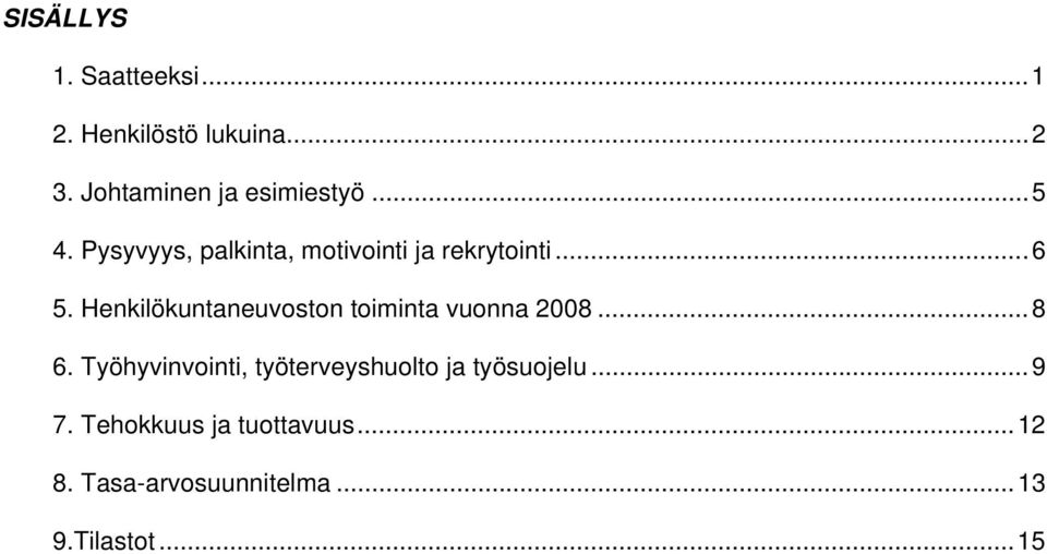 ..6 5. Henkilökuntaneuvoston toiminta vuonna 2008...8 6.