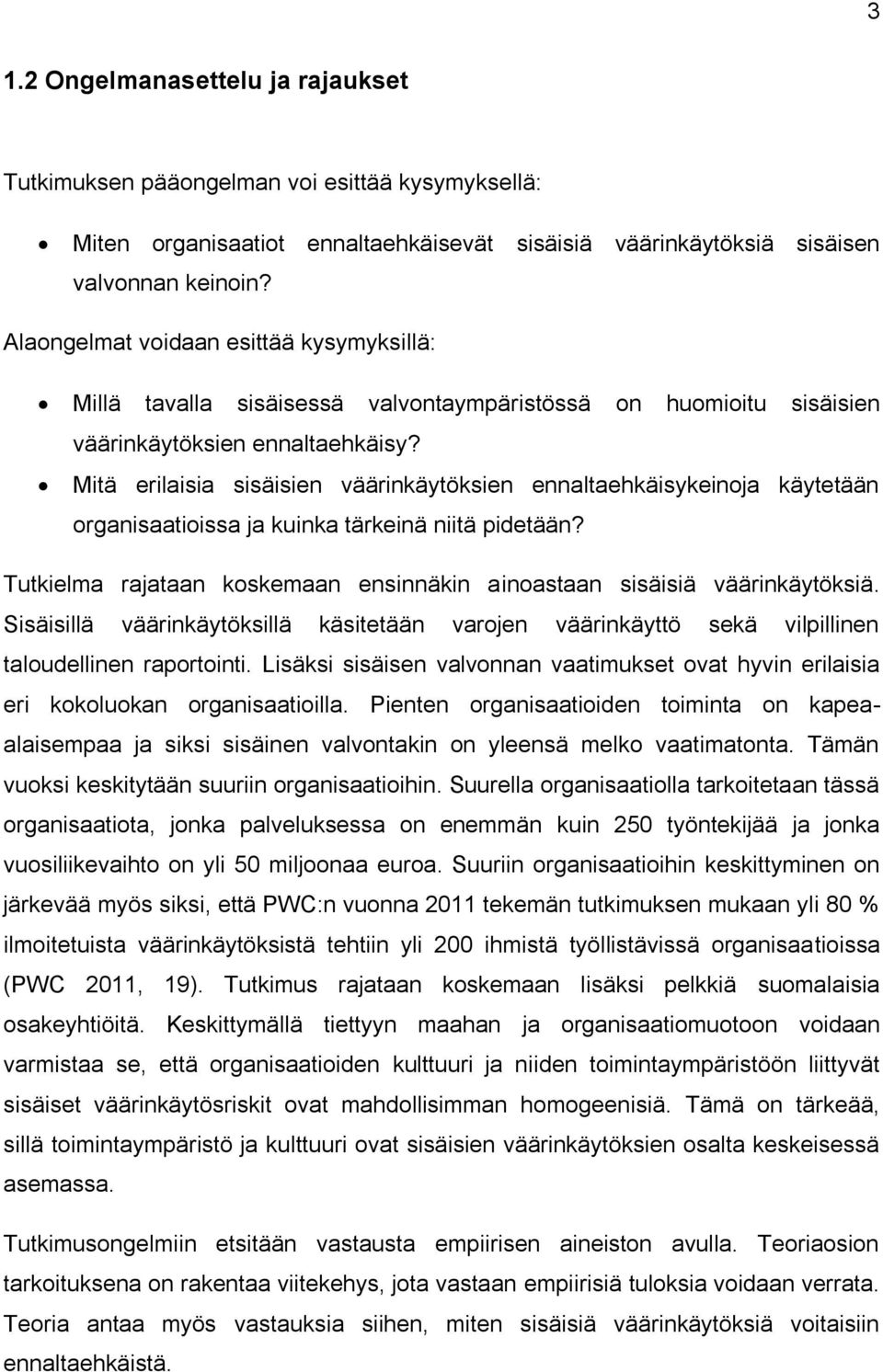 Mitä erilaisia sisäisien väärinkäytöksien ennaltaehkäisykeinoja käytetään organisaatioissa ja kuinka tärkeinä niitä pidetään?