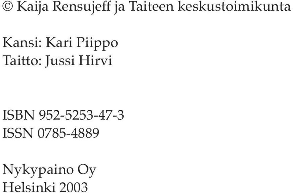 Taitto: Jussi Hirvi ISBN
