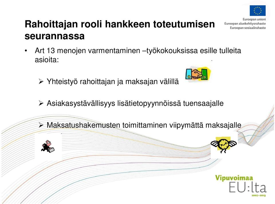 rahoittajan ja maksajan välillä Asiakasystävällisyys