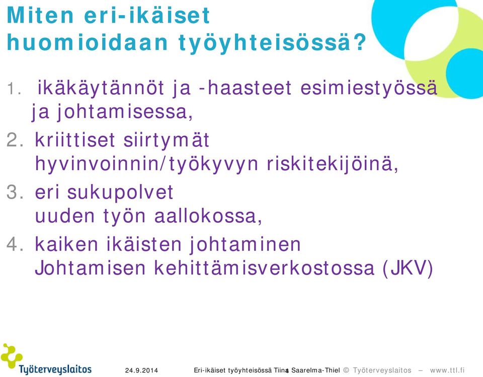 kriittiset siirtymät hyvinvoinnin/työkyvyn riskitekijöinä, 3.