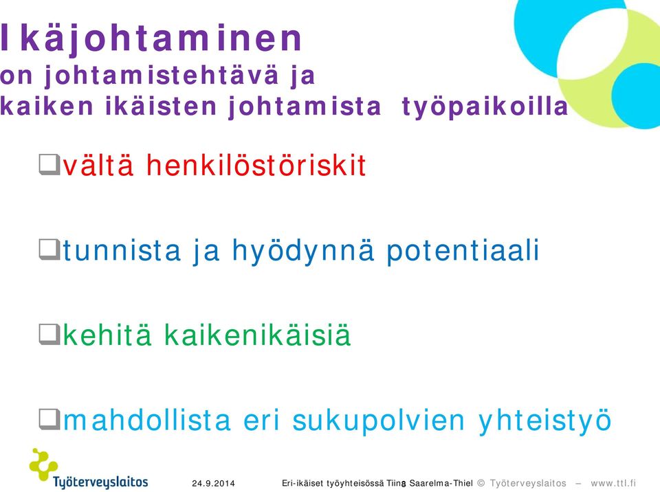 potentiaali qkehitä kaikenikäisiä qmahdollista eri sukupolvien