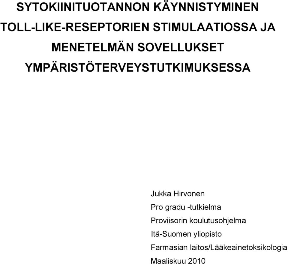 YMPÄRISTÖTERVEYSTUTKIMUKSESSA Jukka Hirvonen Pro gradu -tutkielma