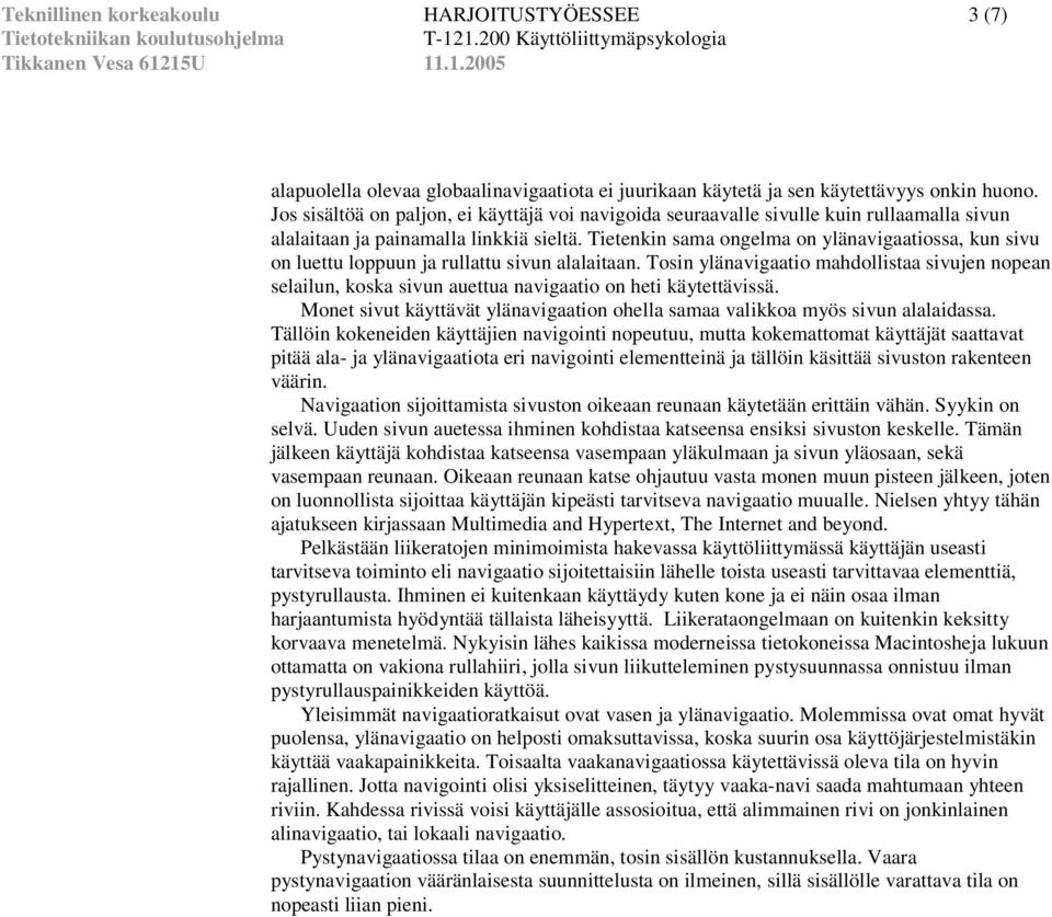 Tietenkin sama ongelma on ylänavigaatiossa, kun sivu on luettu loppuun ja rullattu sivun alalaitaan.