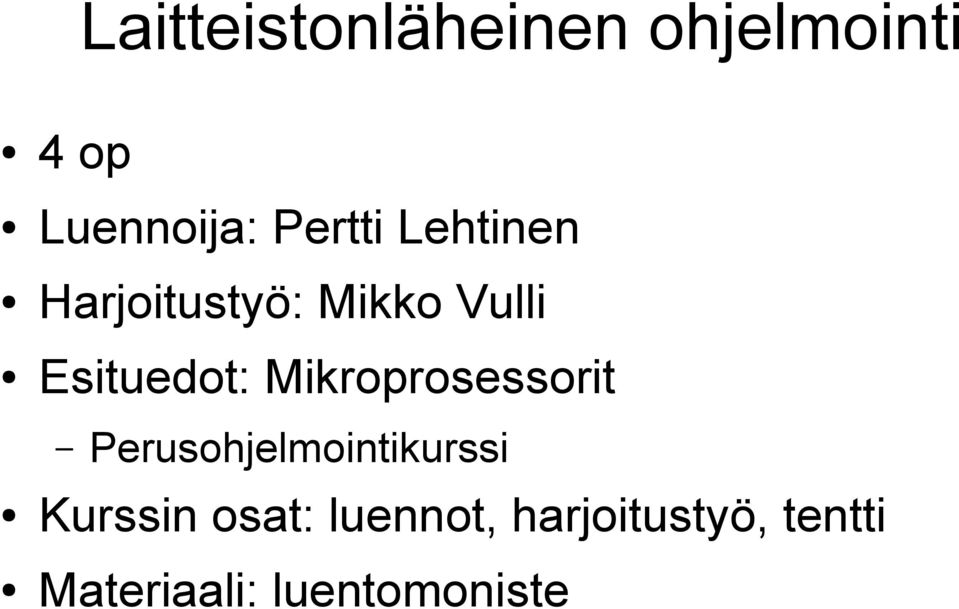 Mikroprosessorit Perusohjelmointikurssi Kurssin