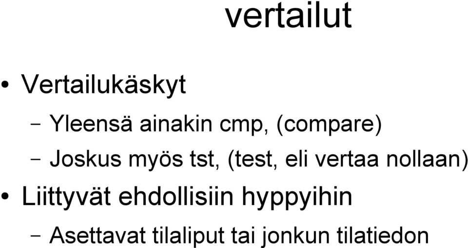 vertaa nollaan) Liittyvät ehdollisiin