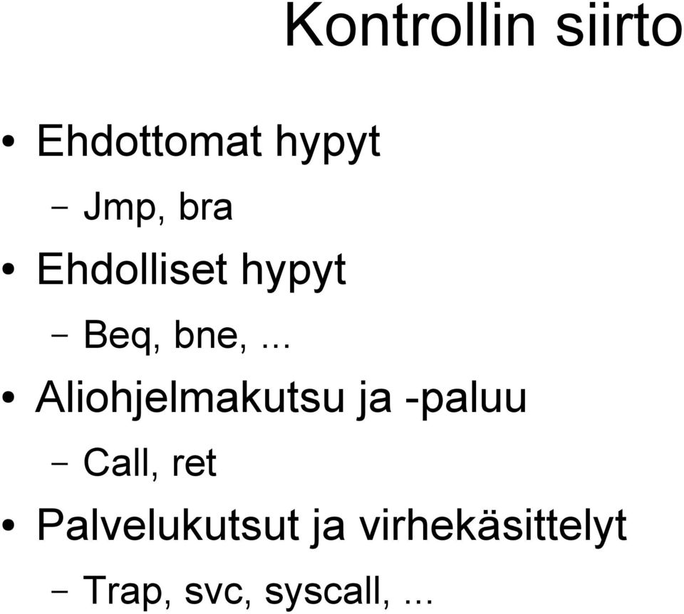 .. Aliohjelmakutsu ja -paluu Call, ret