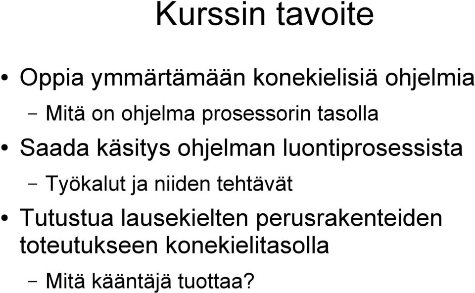 luontiprosessista Työkalut ja niiden tehtävät Tutustua