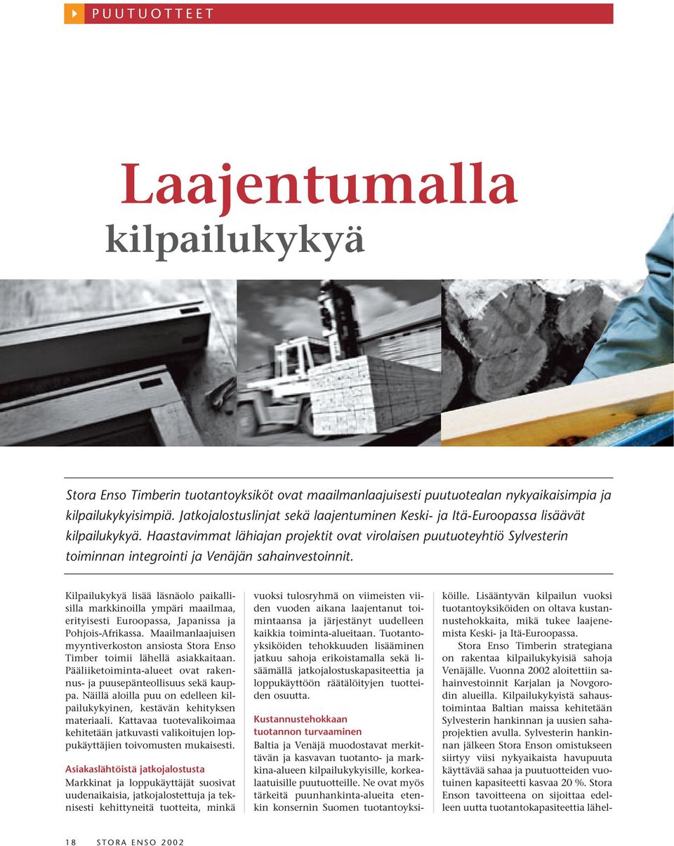 Kilpailukykyistä sahaustoimintaa Baltian maissa kehitetään Sylvesterin hankinnan ja uusien sahaprojektien avulla.