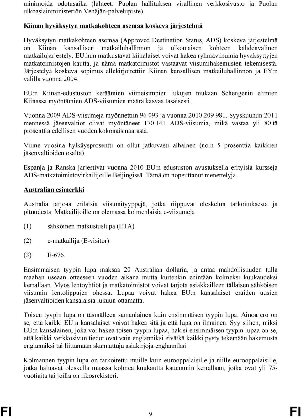 kohteen kahdenvälinen matkailujärjestely.