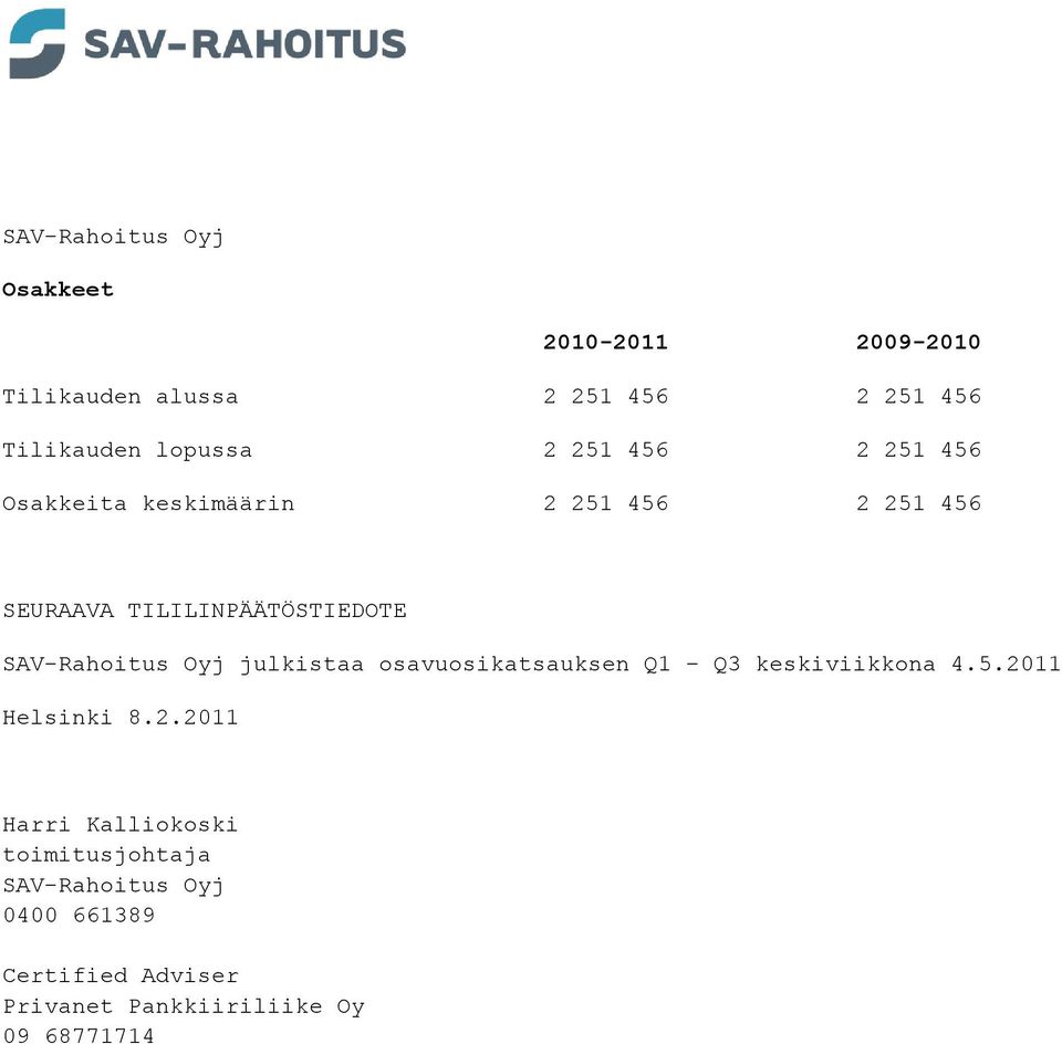 SAV-Rahoitus Oyj julkistaa osavuosikatsauksen Q1 Q3 keskiviikkona 4.5.20
