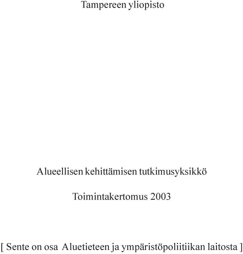 Toimintakertomus 2003 [ Sente on