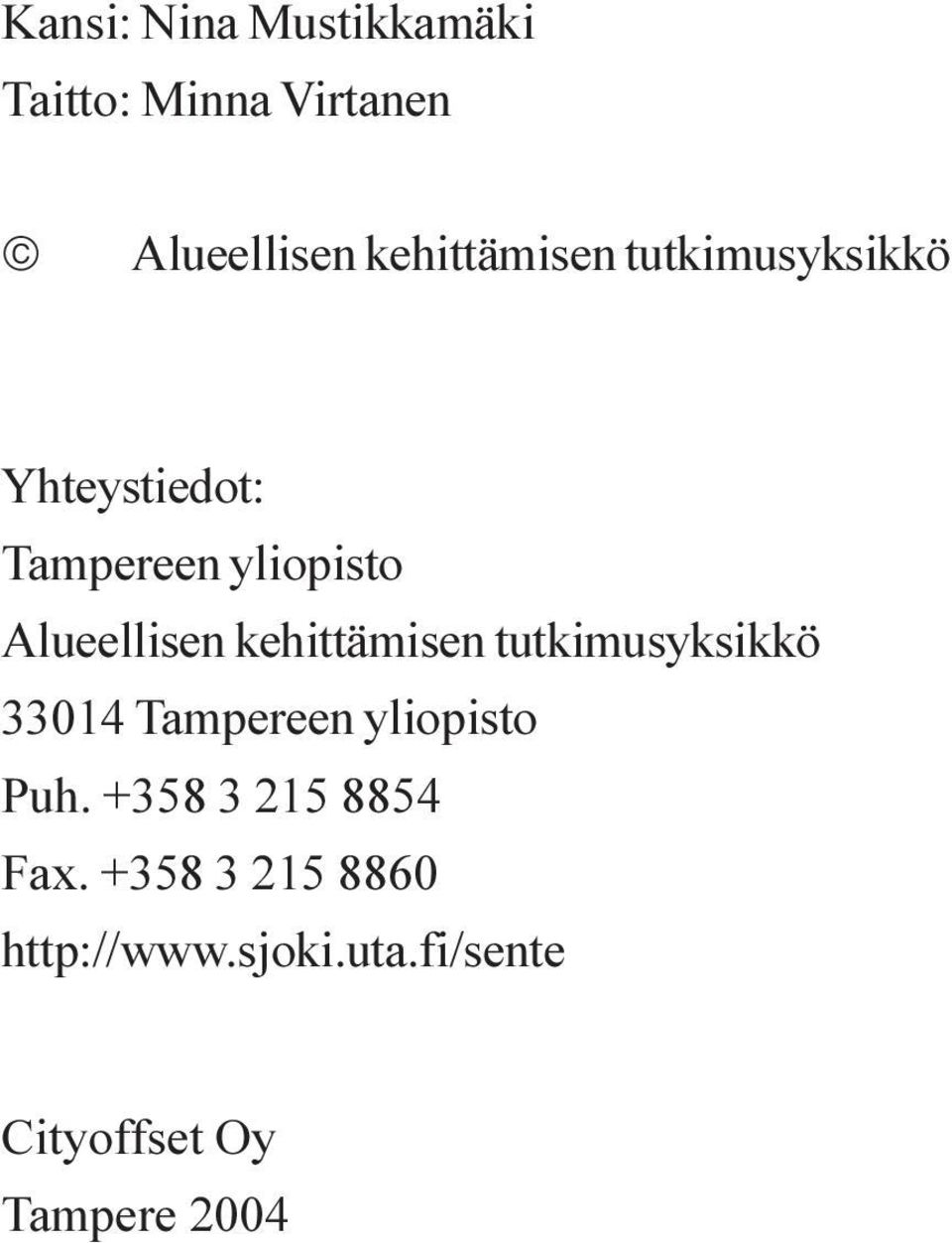 Alueellisen kehittämisen tutkimusyksikkö 33014 Tampereen yliopisto Puh.