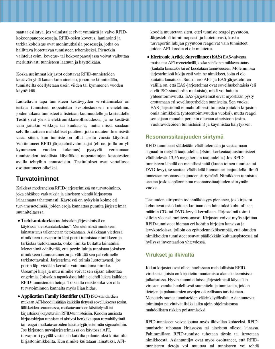 kovetus- tai kokoonpanoajassa voivat vaikuttaa merkittävästi tunnisteen laatuun ja käyttöikään.