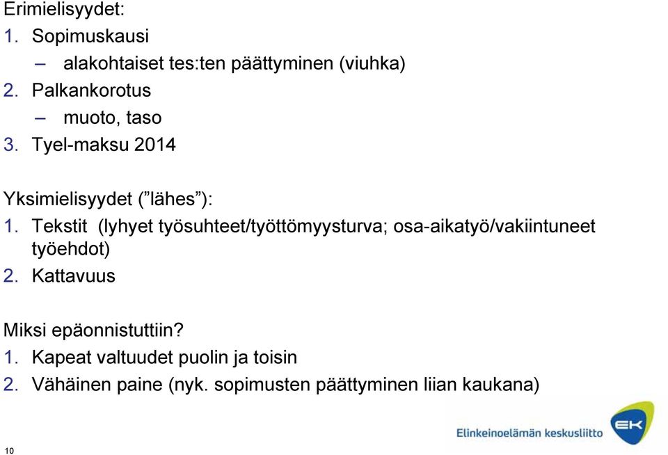 Tekstit (lyhyet työsuhteet/työttömyysturva; osa-aikatyö/vakiintuneet työehdot) 2.