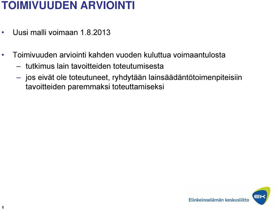 tutkimus lain tavoitteiden toteutumisesta jos eivät ole