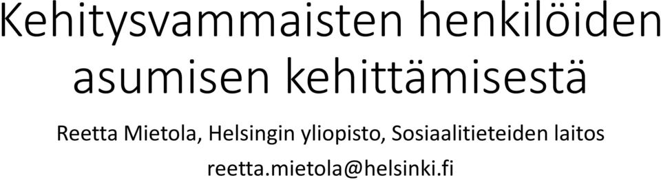 Mietola, Helsingin yliopisto,