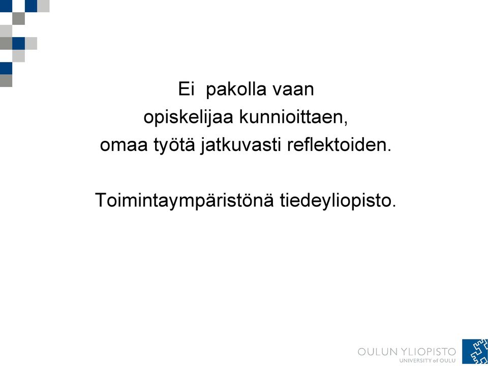 jatkuvasti reflektoiden.