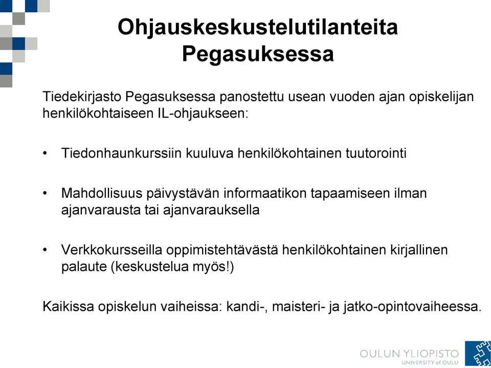 päivystävän informaatikon tapaamiseen ilman ajanvarausta tai ajanvarauksella Verkkokursseilla oppimistehtävästä